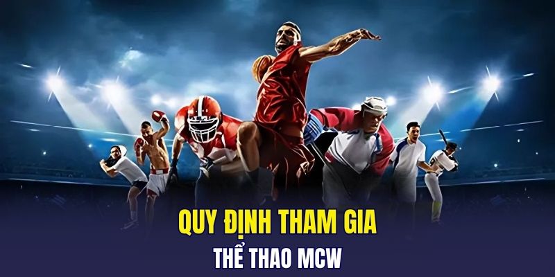 Quy định tham gia Thể thao MCW